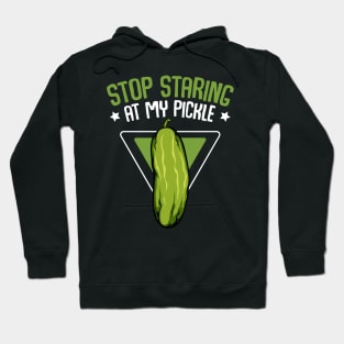 Pickle - Stop Staring At My Pickle - Funny Vegan Vegetable Pun Hoodie